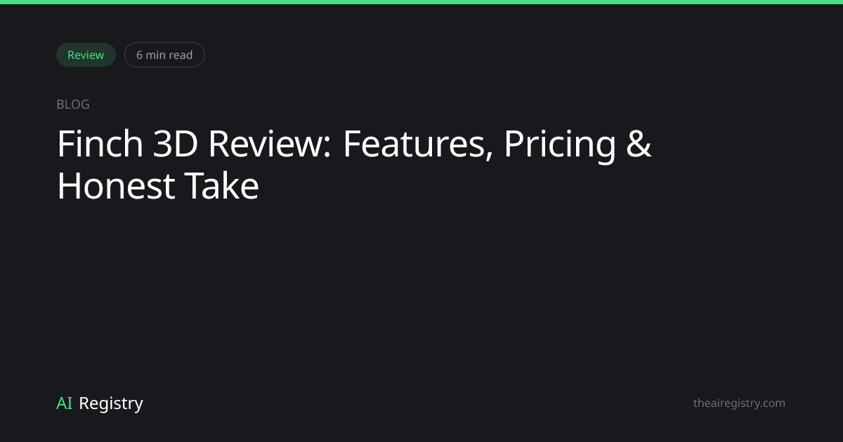 Finch 3D Review: Features, Pricing & Honest Take | AI Registry Blog ...